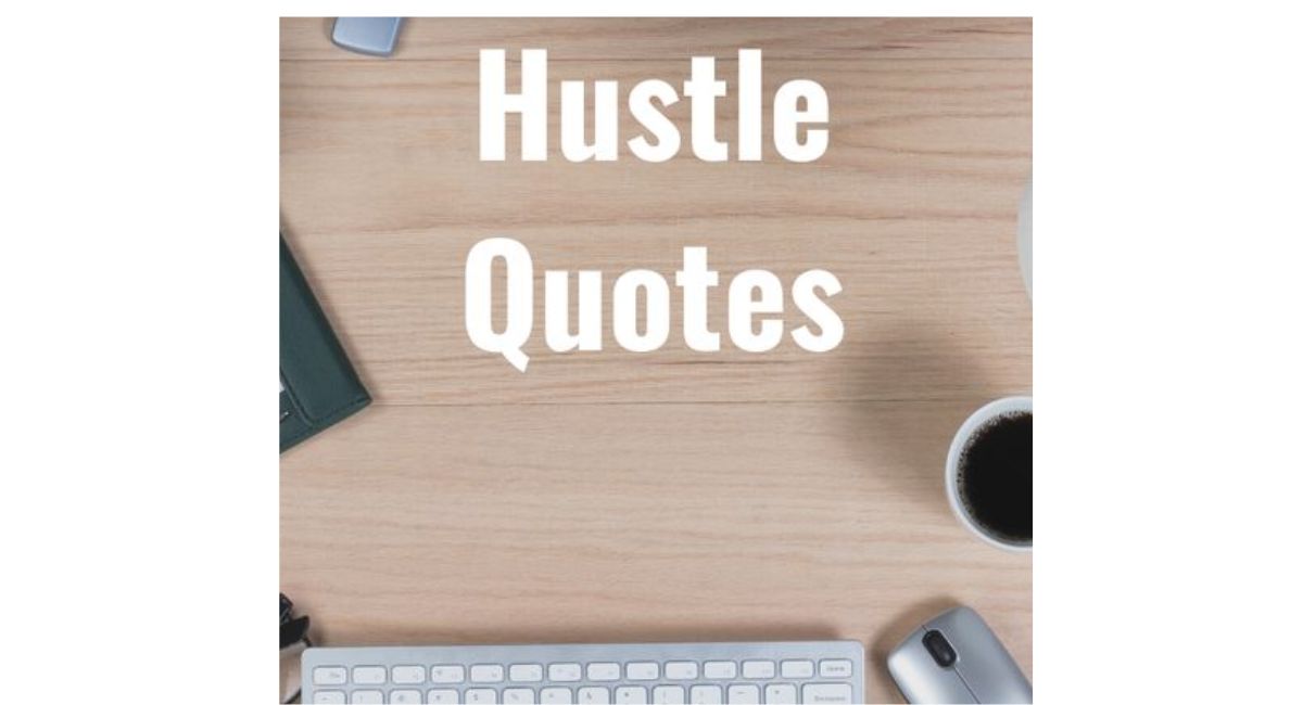 Hustle quotes to inspire motivation, hard work, and success.